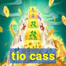 tio cass